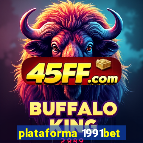 plataforma 1991bet